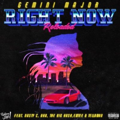 Gemini Major ft Emtee, Nasty C, AKA, Tellaman & The Big Hash - Right Now Reloaded