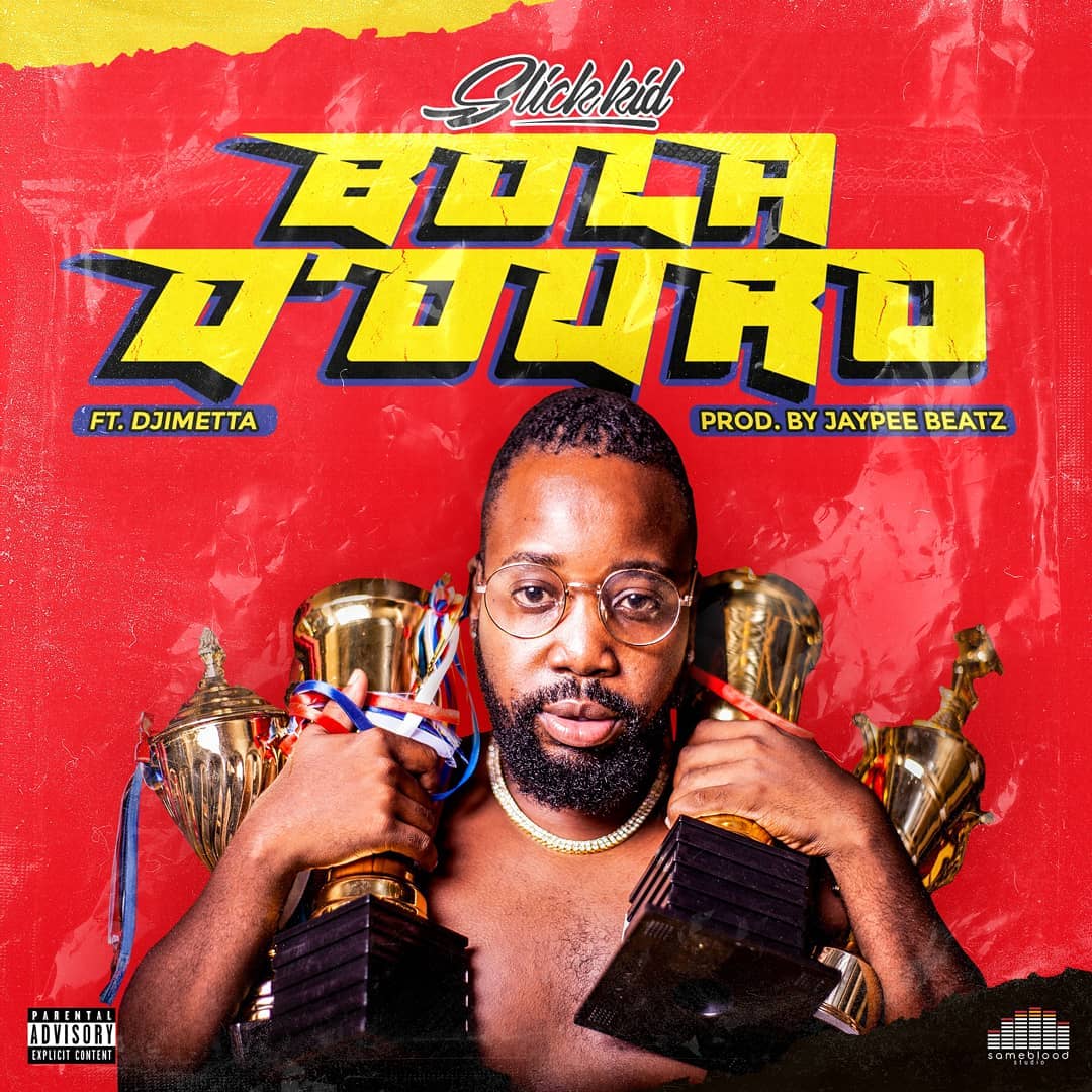 Slick Kid - Bola D'Ouro (feat. Djimetta)